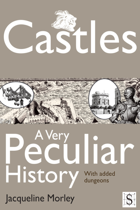 Cover image for book Castles, A Very Peculiar History