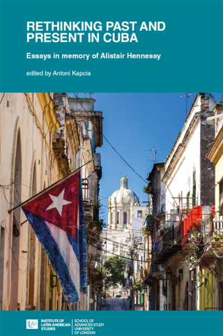 Rethinking Past and Present in Cuba