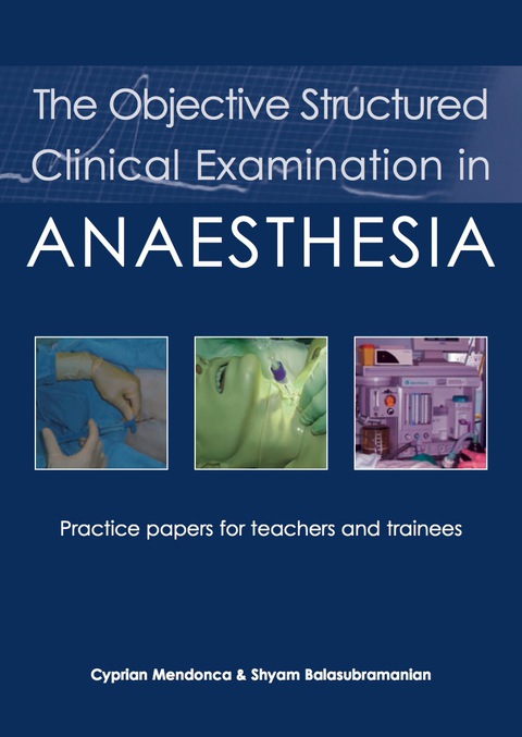 Cover image for book The Objective Structured Clinical Examination in Anaesthesia