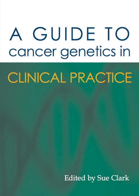 Cover image for book A Guide to Cancer Genetics in Clinical Practice