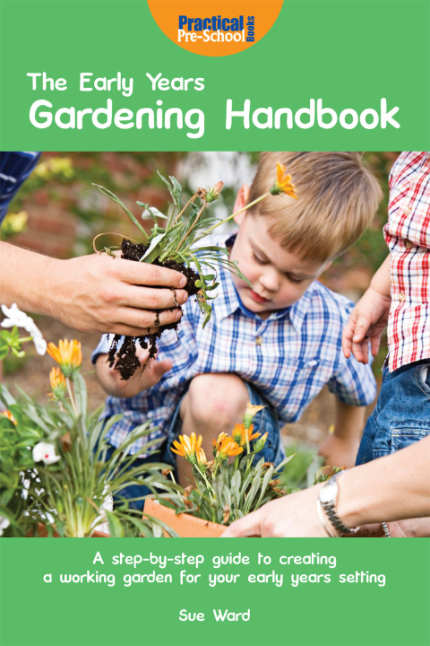 Cover image for book The Early Years Gardening Handbook