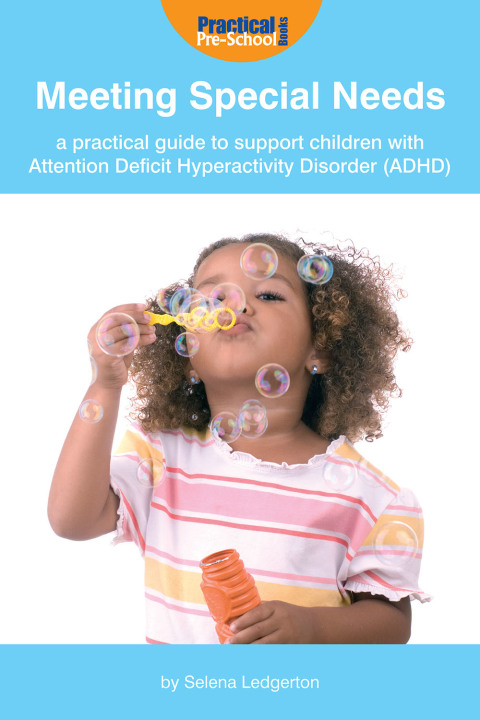 Cover image for book Meeting Special Needs: A practical guide to support children with Attention Deficit Hyperactivity Disorder (ADHD)