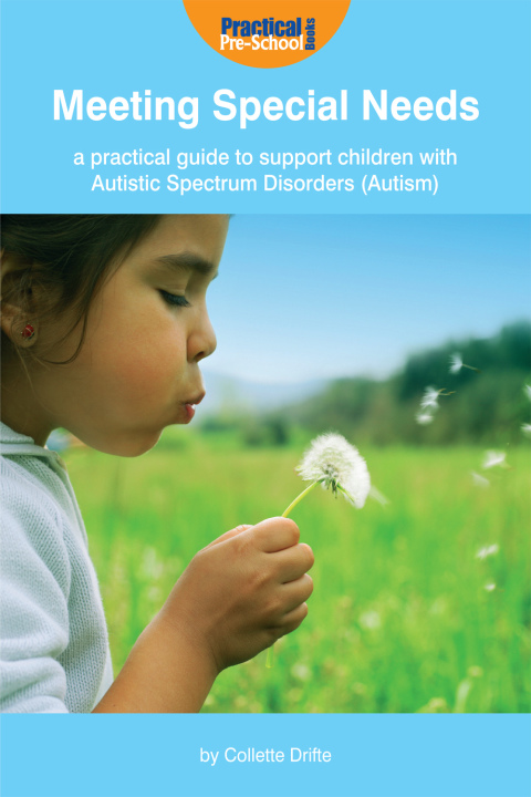 Cover image for book Meeting Special Needs: A practical guide to support children with Autistic Spectrum Disorders (Autism)