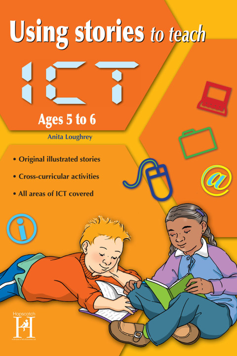 Using Stories to Teach ICT Ages 5 to 6 