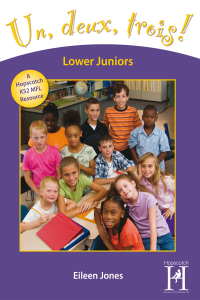 Cover image: Un, deux, trois! Lower Juniors Years 3-4 1st edition 9781905390724