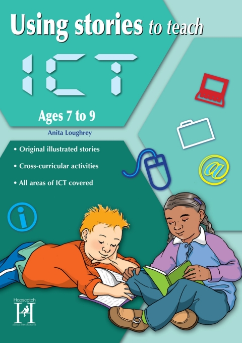 Using Stories to Teach ICT Ages 7 to 9 