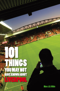 Cover image: 101 Things You May Not Have Known About Liverpool 2nd edition 9781783332014