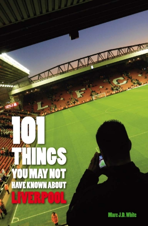Cover image for book 101 Things You May Not Have Known About Liverpool