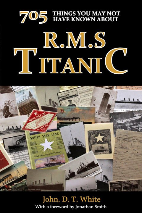 Cover image for book 705 Things You May Not Have Known About the Titanic