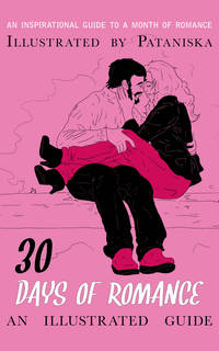 Cover image: 30 Days of Romance: An Illustrated Guide 9781909181595