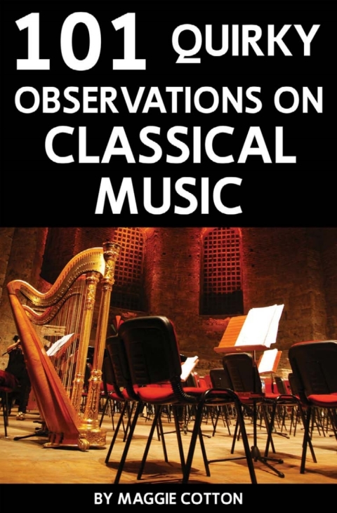 Cover image for book 101 Quirky Observations on Classical Music