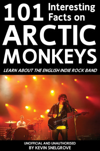 Titelbild: 101 Interesting Facts on Arctic Monkeys 1st edition 9781783333233