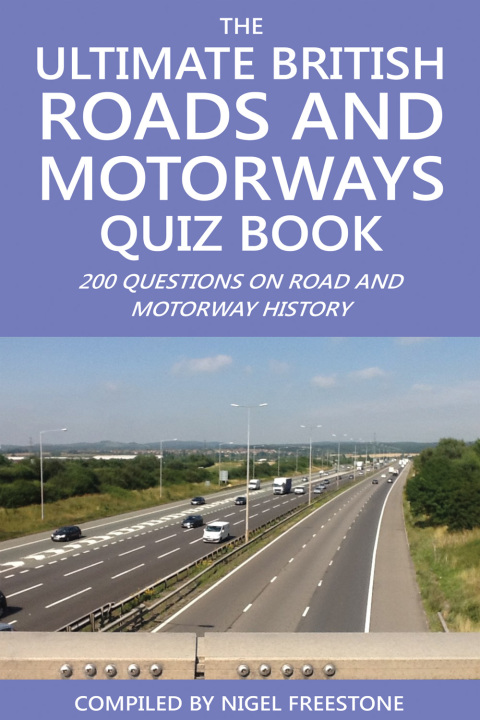 Cover image for book The Ultimate British Roads and Motorways Quiz Book