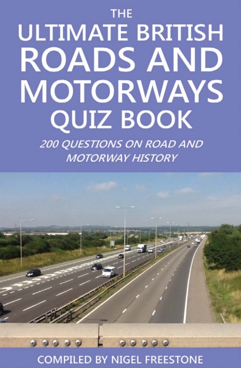 Cover image for book The Ultimate British Roads and Motorways Quiz Book