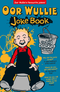 Omslagafbeelding: Oor Wullie: The Big Bucket of Laughs Joke Book 9781910230008