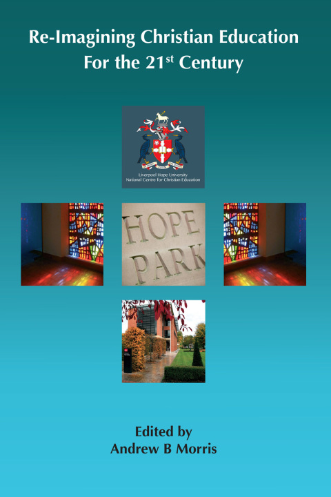 Cover image for book Re-Imagining Christian Education for the Twenty-First Century