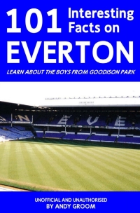 Titelbild: 101 Interesting Facts on Everton 1st edition 9781908752703