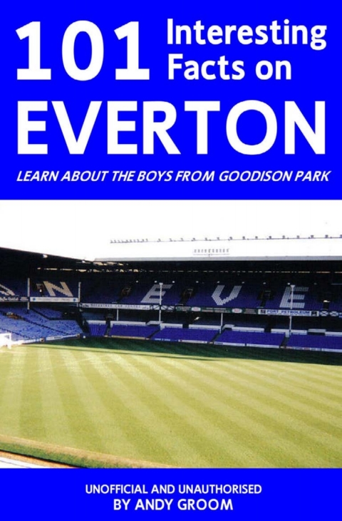 Cover image for book 101 Interesting Facts on Everton