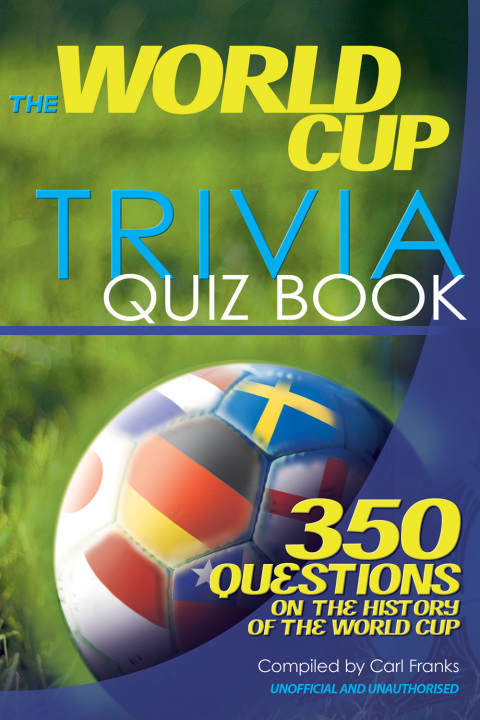 The World Cup Trivia Quiz Book 