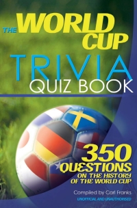 Cover image: The World Cup Trivia Quiz Book 1st edition 9781910295625