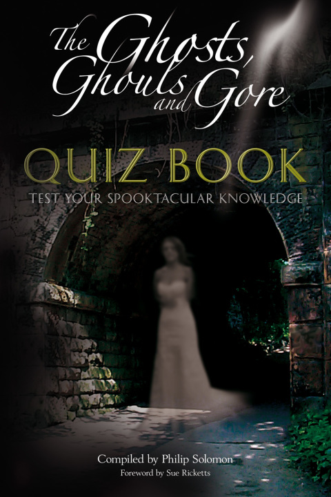 Cover image for book The Ghosts, Ghouls and Gore Quiz Book