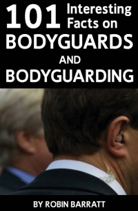 Titelbild: 101 Interesting Facts on Bodyguards and Bodyguarding 2nd edition 9781910295618