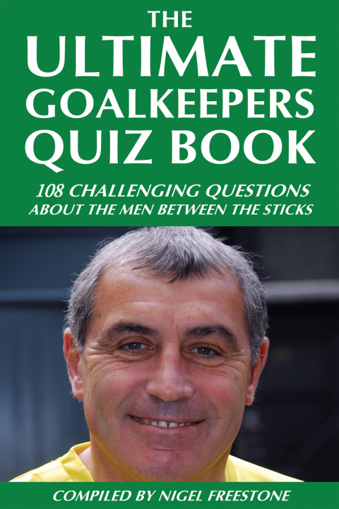 Cover image for book The Ultimate Goalkeepers Quiz Book