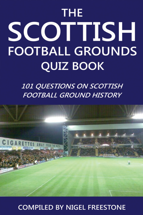 Cover image for book The Scottish Football Grounds Quiz Book
