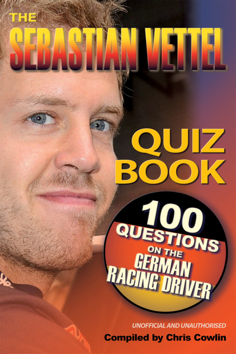 The Sebastian Vettel Quiz Book 