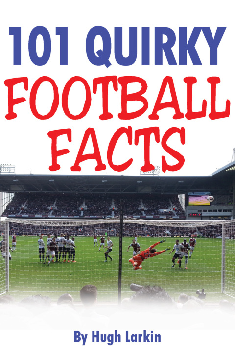 Cover image for book 101 Quirky Football Facts