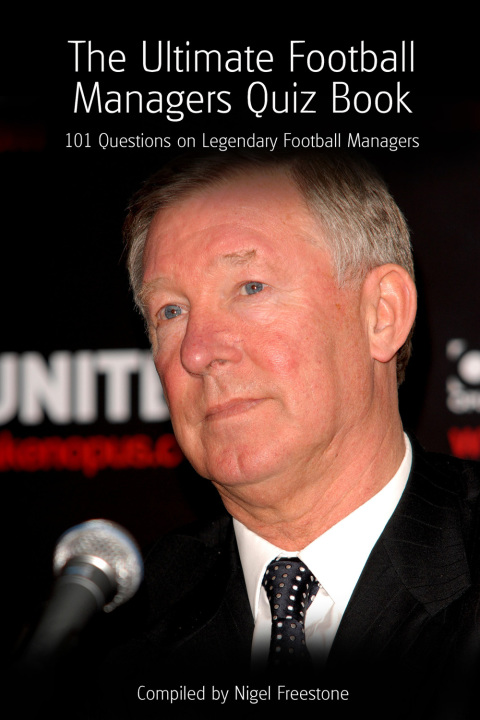 Cover image for book The Ultimate Football Managers Quiz Book