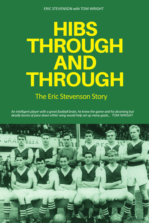 Cover image for book Hibs Through & Through: The Eric Stevenson Story
