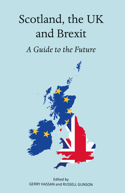 Cover image for book Scotland, the UK and Brexit: A Guide to the Future
