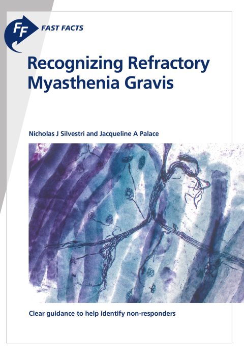 Cover image for book Fast Facts: Recognizing Refractory Myasthenia Gravis
