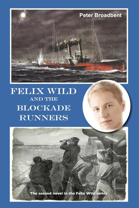 Cover image for book Felix Wild and the Blockade Runners