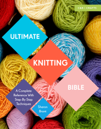 Cover image: Ultimate Knitting Bible 9781910231784