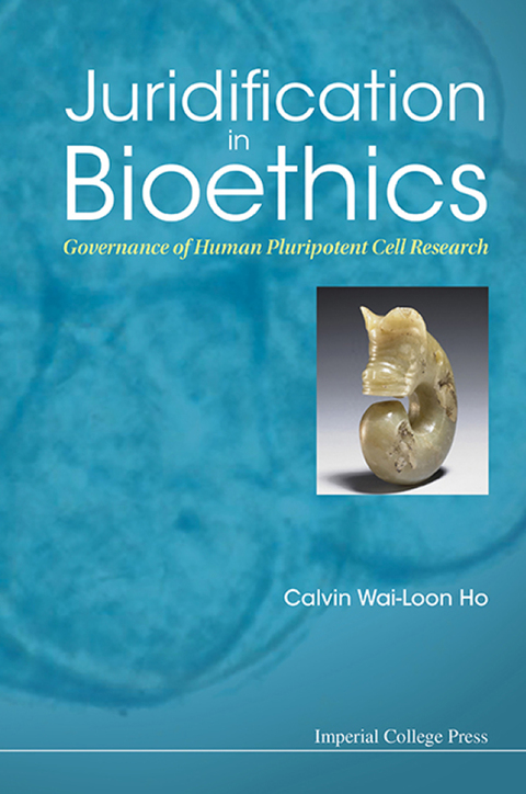 Cover image for book Juridification in Bioethics: Governance of Human Pluripotent Cell Research