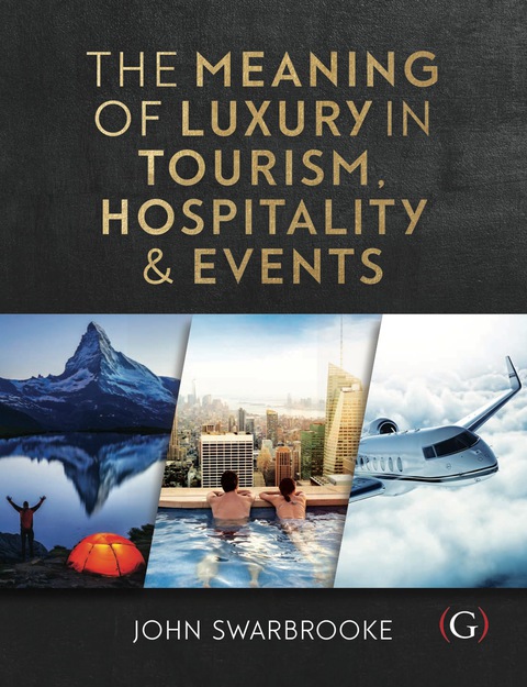 Cover image for book The Meaning of Luxury in Tourism, Hospitality and Events