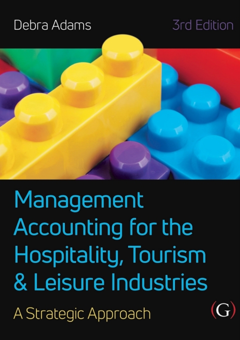 Cover image for book Management Accounting for the Hospitality, Tourism and Leisure Industries: A Strategic Approach 3rd edition