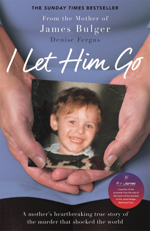 Cover image for book I Let Him Go: The heartbreaking book from the mother of James Bulger