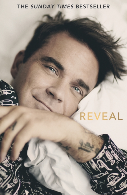 Cover image for book Reveal: Robbie Williams - As close as you can get to the man behind the Better Man film
