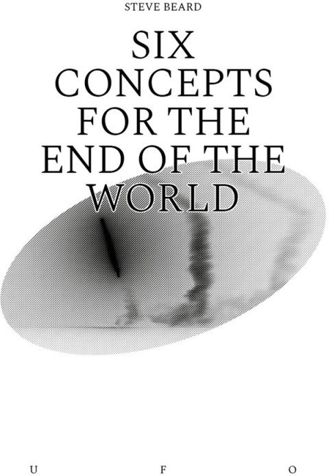 Cover image for book Six Concepts for the End of the World