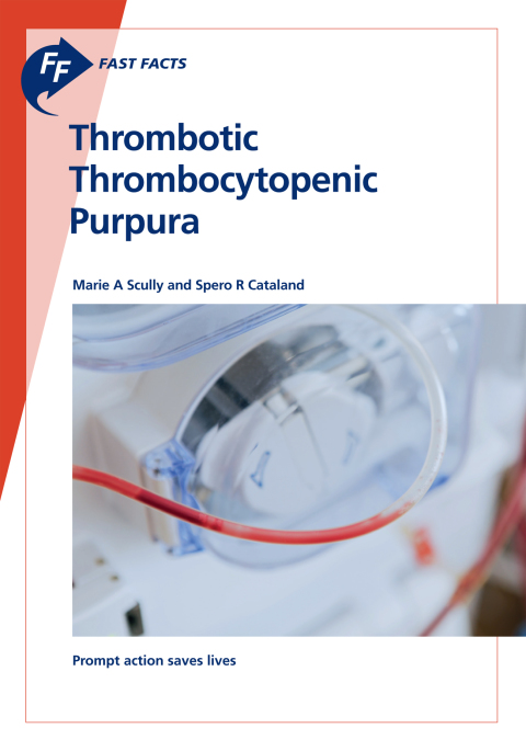 Fast Facts: Thrombotic Thrombocytopenic Purpura 
