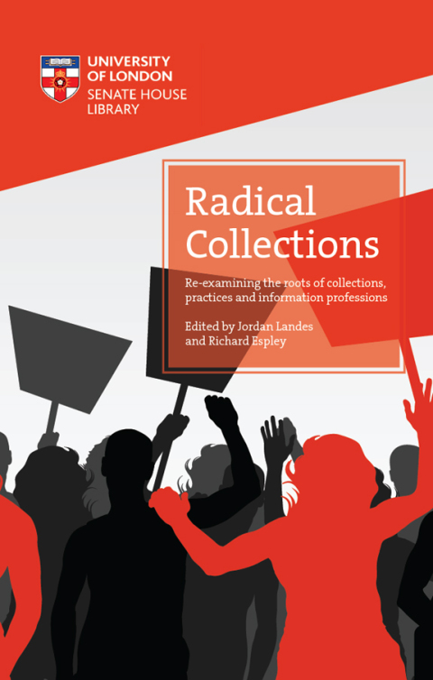 Cover image for book Radical Collections: Re-examining the roots of collections, practices and information professions