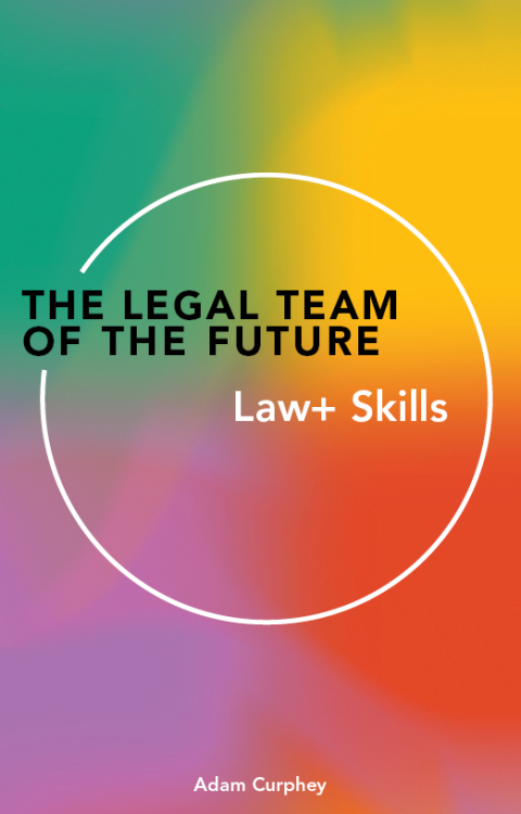 The Legal Team of theÂ Future: Law  Skills 