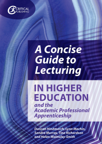 Cover image: A Concise Guide to Lecturing in Higher Education and the Academic Professional Apprenticeship 1st edition 9781913063696