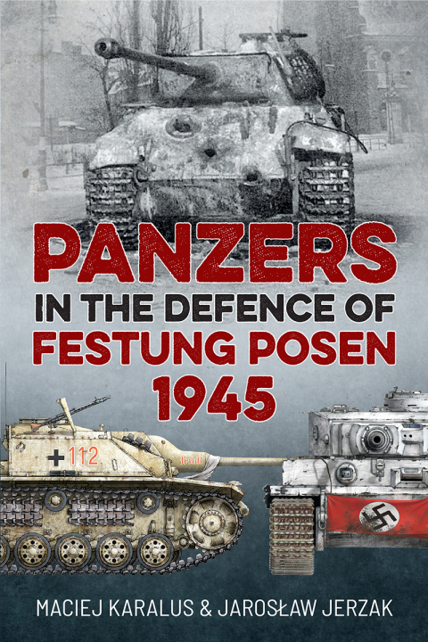Cover image for book Panzers in the Defence of Festung Posen 1945