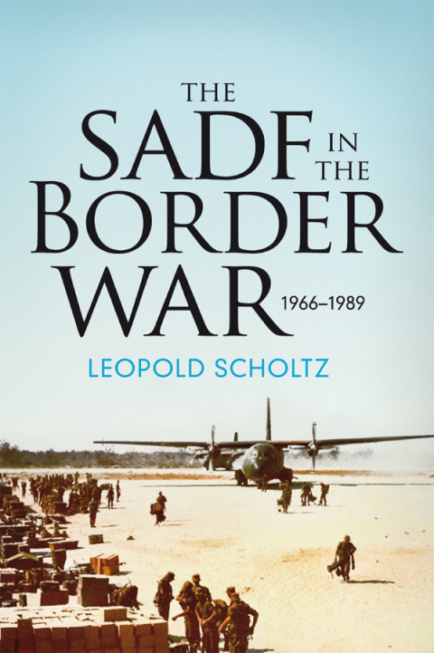 Cover image for book The South African Defence Forces in the Border War 1966-1989