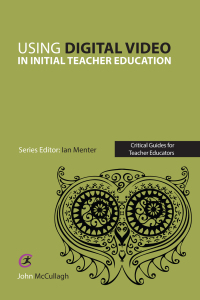 Cover image: Using Digital Video in Initial Teacher Education 1st edition 9781913453336