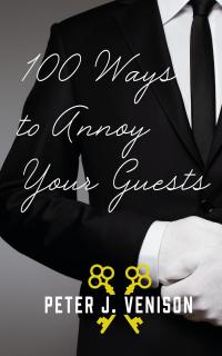 Titelbild: 100 Ways To Annoy Your Guests 9781913568863